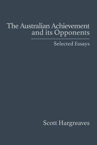 The Australian Achievement and its Opponents