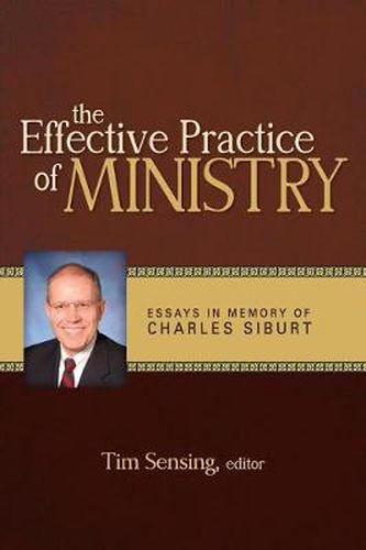 Cover image for The Effective Practice of Ministry: Essays in Memory of Charles Siburt