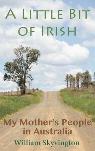 Cover image for A Little Bit of Irish: My Mother's People in Australia