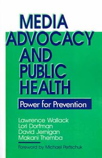 Cover image for Media Advocacy and Public Health: Power for Prevention