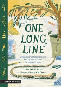 Cover image for One Long Line: Marching Caterpillars and the Scientists Who Followed Them