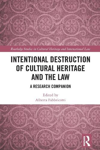 Cover image for Intentional Destruction of Cultural Heritage and the Law