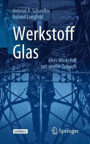 Cover image for Werkstoff Glas: Alter Werkstoff Mit Grosser Zukunft