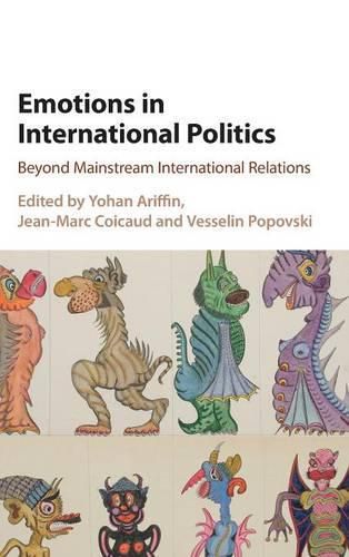 Emotions in International Politics: Beyond Mainstream International Relations