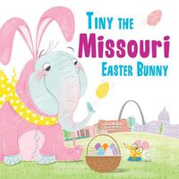 Cover image for Tiny the Missouri Easter Bunny