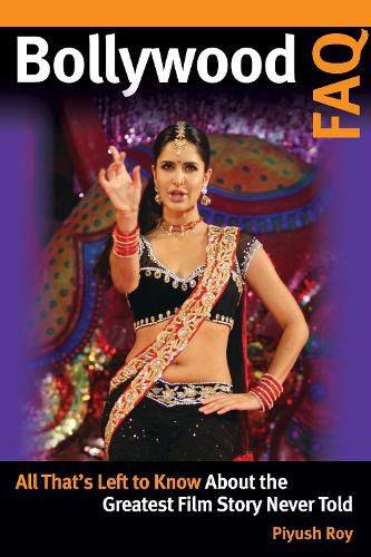 Cover image for Bollywood FAQ: All That's Left to Know About the Greatest Film Story Never Told