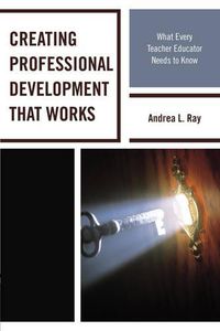 Cover image for Creating Professional Development That Works: What Every Teacher Educator Needs to Know