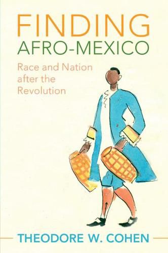 Cover image for Finding Afro-Mexico: Race and Nation after the Revolution