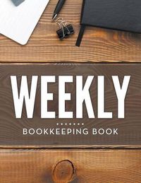 Cover image for Weekly Bookkeeping Book