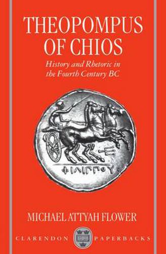 Cover image for Theopompus of Chios: History and Rhetoric in the Fourth Century BC