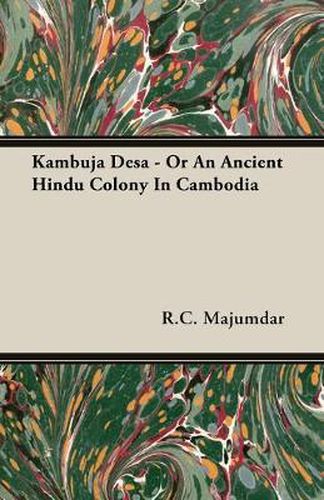 Cover image for Kambuja Desa - Or an Ancient Hindu Colony in Cambodia