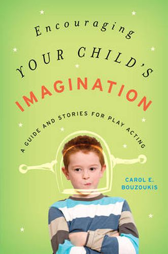 Cover image for Encouraging Your Child's Imagination: A Guide and Stories for Play Acting