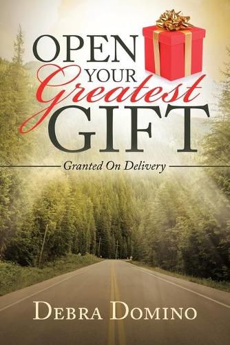 Cover image for Open Your Greatest Gift: Granted on Delivery