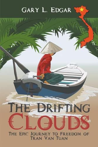 Cover image for The Drifting Clouds: The Epic Journey to Freedom of Tran Van Tuan