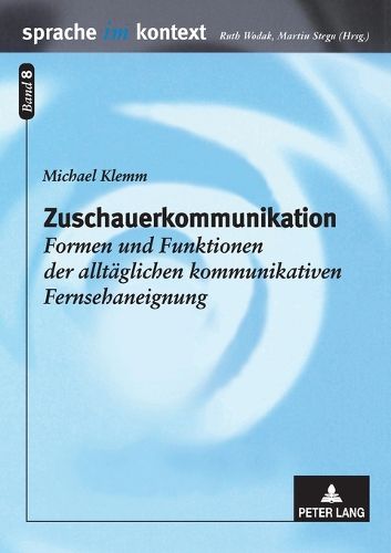 Cover image for Zuschauerkommunikation; Formen und Funktionen der alltaglichen kommunikativen Fernsehaneignung