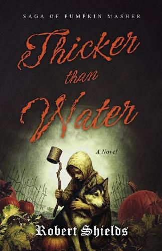 Cover image for Thicker Than Water: Saga of Pumpkin Masher
