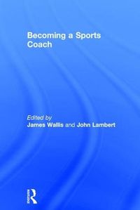 Cover image for Becoming a Sports Coach