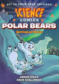 Cover image for Science Comics: Polar Bears: Survival on the Ice