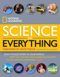 Cover image for National Geographic Science of Everything: How Things Work in Our World