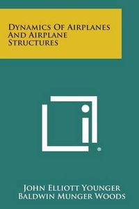 Cover image for Dynamics of Airplanes and Airplane Structures