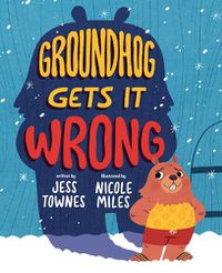 Cover image for Groundhog Gets It Wrong