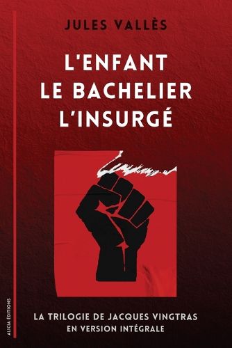 Cover image for L'Enfant - Le Bachelier - L'Insurge