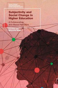 Cover image for Subjectivity and Social Change in Higher Education: A Collaborative Arts-Based Narrative