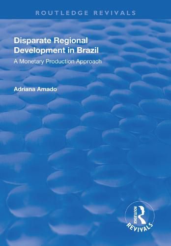 Cover image for Disparate Regional Development in Brazil: A Monetary Production Approach