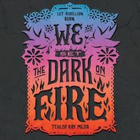 Cover image for We Set the Dark on Fire Lib/E