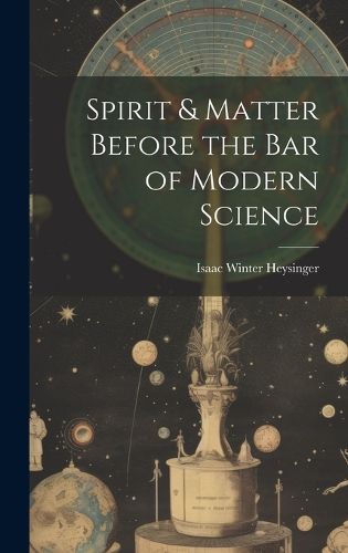 Cover image for Spirit & Matter Before the bar of Modern Science