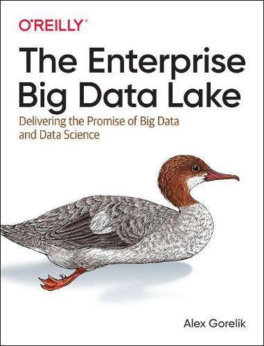 Cover image for The Enterprise Big Data Lake: Delivering the Promise of Big Data and Data Science