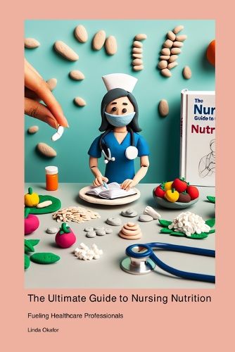 Cover image for The Ultimate Guide to Nursing Nutrition