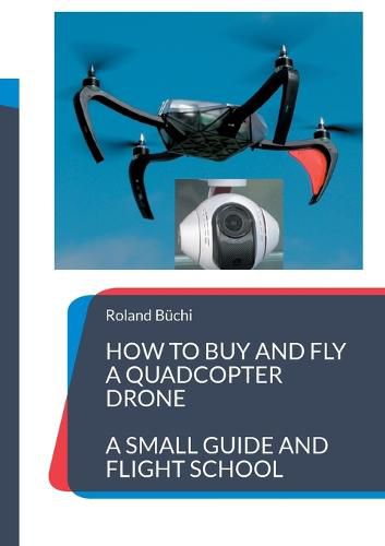 Cover image for How to buy and fly a quadcopter drone: a small guide and flight school