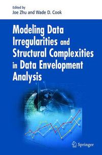 Cover image for Modeling Data Irregularities and Structural Complexities in Data Envelopment Analysis