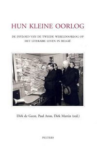 Cover image for Hun kleine oorlog: De weerslag van de tweede wereldoorlog op het literaire leven in Belgie