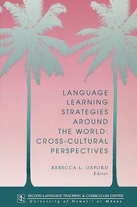 Cover image for Language Learning Strategies Around the World: Cross-cultural Perspectives