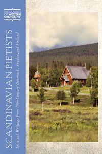 Cover image for Scandinavian Pietists: Spiritual Writings from 19th-Century Norway, Denmark, Sweden, and Finland