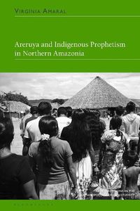 Cover image for Areruya and Indigenous Prophetism in Northern Amazonia