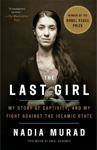 Cover image for The Last Girl: My Story of Captivity, and My Fight Against the Islamic State