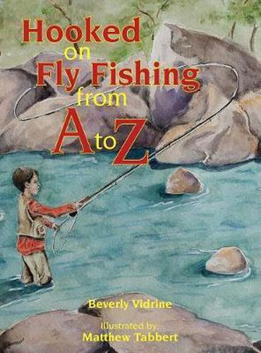 Cover image for Hooked on Fly Fishing from A to Z