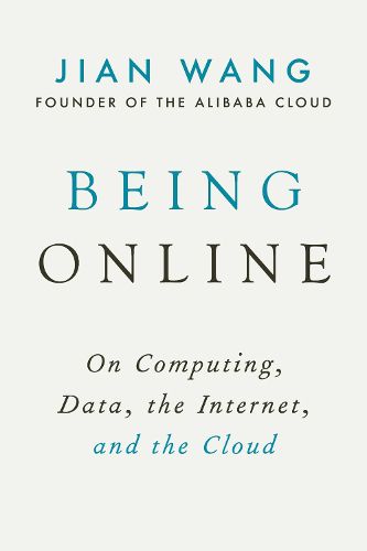 Cover image for Being Online: On Computing, Data, the Internet, and the Cloud