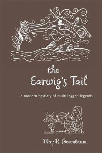 Cover image for The Earwig's Tail: A Modern Bestiary of Multi-legged Legends