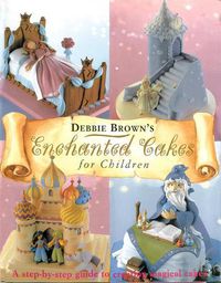 Cover image for Enchanted Cakes for Children: A Step-by-Step Guide to Creating Magical Cakes