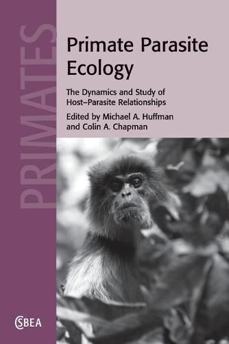 Primate Parasite Ecology: The Dynamics and Study of Host-Parasite Relationships