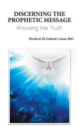 Discerning the Prophetic Message: Knowing the Truth