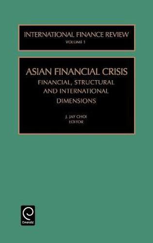 Cover image for Asian Financial Crisis: Financial, Structural and International Dimensions