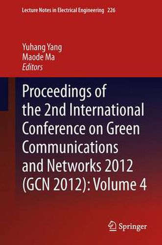 Cover image for Proceedings of the 2nd International Conference on Green Communications and Networks 2012 (GCN 2012): Volume 4