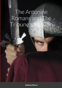 Cover image for The Antonine Romans and The Tribune's Mission