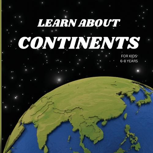 Cover image for Learn About Continents Book for Kids 6-8 Years