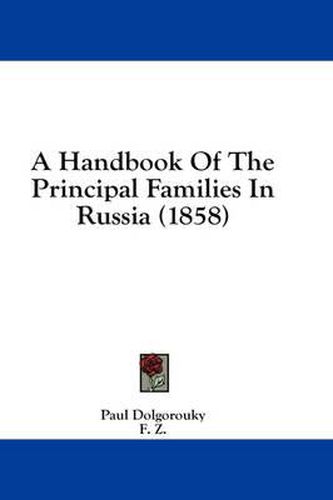 Cover image for A Handbook of the Principal Families in Russia (1858)